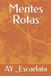 Mentes Independently Published Mentes Rotas - Mentes Rotas Paperback