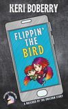 Flippin' The Bird: A Matched By The Unicorn Story