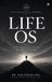 Life Libri GmbH Life OS: The 4M Life Operating System-Moving from "Impossible" to "I'm Possible"