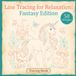 Line Tracing for Relaxation: Fantasy Edition: A Mindful Tracing Activity Book