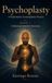 Psychoplasty: Awakening Embodied Awareness