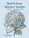 Bold & Easy Summer Garden 太い線でかんたん、爽やかな夏の庭の塗り絵: 涼やかブルーと夏を彩る花々：サクッと塗れて心が整う25のボタニカルデザイン