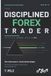 The Disciplined Trader The Disciplined Forex Trader (the Disciplined Trader Series) Paperback