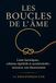 Les Boucles de l’âme: Liens karmiques, schémas répétitifs et synchronicités : retrouver son discernement