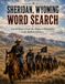 Sheridan, Wyoming Word Search: Local History from the Bighorn Mountains to the Buffalo Soldiers