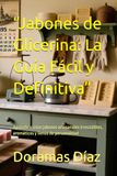 Jabones de Glicerina: La Guía Fácil y Definitiva