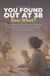 You Found Out at 38, Now What?: The Late-Diagnosed Woman's Guide to Grieving the Past, Riding the Hormone Waves, and Building a Brain-First Life After ADHD