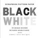 Black White Scrapbook Pattern Paper: 60 Pages - 30 Unique Designs - Double Sided - 8.5 X 8.5