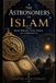 The Independently Published Before the Renaissance: Persia, Islam, and the Hidden Origins of Western Genius-The Astronomers of Islam