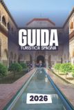 GUIDA Independently Published Guida Turistica Spagna 2026