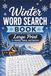 Winter Word Search Book – Large Print for Adults, Teens, and Seniors: 50+ Cozy Word Find Puzzles Featuring Snow, Holidays, Winter Activities, Nature, Hot Cocoa, and Seasonal Themes