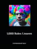 1,000 Roles Unseen: An Actor's Visual Journey Through 1,000 Imagined Characters