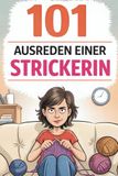 101 Ausreden einer Strickerin