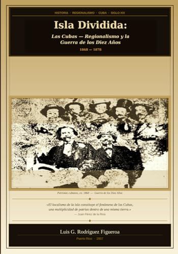 Isla Dividida: Las Cubas — Regionalismo y la Guerra de los Diez Años