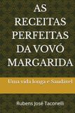 AS RECEITAS PERFEITAS DA VOVÓ MARGARIDA: Uma vida longa e saudável