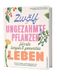 Zwölf Edition Loewenzahn Zwölf ungezähmte Pflanzen für ein langes & gesundes Leben