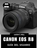 CANON EOS R8 GUÍA DEL USUARIO 2026