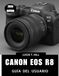 CANON EOS R8 GUÍA DEL USUARIO 2026