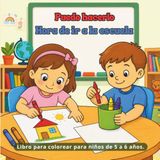 Puedo hacerlo, Hora de ir a la escuela: Un libro para colorear sobre habilidades escolares