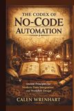 The Codex of No-Code Automation