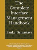 The Complete Interface Management Handbook: A Practical Guide for Railway, Metro, Dedicated Freight Corridor (DFC), High-Speed Rail and Multidisciplinary Infrastructure Projects
