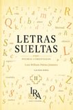 LETRAS SUELTAS: Poemas Comentados