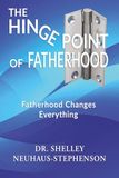 The Hinge Point of Fatherhood: Fatherhood Changes Everything