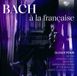 Brilliant Classics Olivier Penin - J.S. Bach: à La Française (CD)