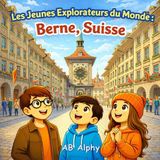 Les Jeunes Explorateurs Du Monde Les Jeunes Explorateurs du Monde: Berne, Suisse: À la découverte de la capitale de la Suisse avec Nora, Max et Leo: 14 Paperback