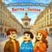 Les Jeunes Explorateurs Du Monde Les Jeunes Explorateurs du Monde: Berne, Suisse: À la découverte de la capitale de la Suisse avec Nora, Max et Leo: 14 Paperback