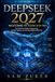 DEEPSEEK Independently Published Deepseek 2027: Mastering V4 Flash & V4 Pro Paperback
