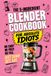 The 5-Ingredient Blender Cookbook for Absolute Idiots