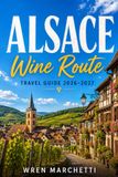Alsace Wine Route Travel Guide 2026-2027