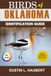BIRDS OF OKLAHOMA IDENTIFICATION GUIDE: A beginner’s field guide to explore over 80 iconic bird species with logbook