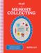 The Art of Memory Collecting: 15 Scrapbook, Collage, Trinket and Zine Projects For Crafting Treasured Moments