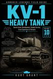KV-1 Heavy Tank: Soviet Armor, Development, Combat Service, Crew Experience & Variants
