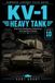 KV-1 Heavy Tank: Soviet Armor, Development, Combat Service, Crew Experience & Variants