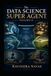 The Data Science Super Agent, Volume IX: The Domain Intelligence Builder