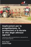 Implicazioni per la progettazione, le prestazioni e la durata di vita degli attrezzi agricoli: Valutazione delle proprietà fisiche e meccaniche di alcune specie legnose
