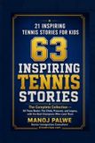 63 Independently Published Series 10 - Inspiring Sports Stories - The Greatest Lessons of the Game, in Young Hands - 63 Inspiring Tennis Stories