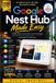 Google Nest Hub Made Easy 2026