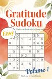 Gratitude Easy Sudoku Brain Games: Large Print Easy Sudoku Puzzle Book for Relaxation, Mindfulness and Positive Thinking | One Puzzle Per Page with ... for Adults, Seniors and Beginners (Volume 1)