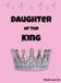 Daughter Alexis Loucks Daughter of the King