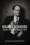 Benjamin Decasseres - Contra el Rebaño Humano. Volumen I