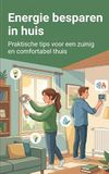 Energie besparen in huis: Praktische tips voor een zuinig en comfortabel thuis