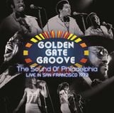 Sony Music Philadelphia International/Legacy Golden Gate Groove: The Sound Of Philadelphia In San Francisco - 1973