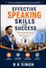 Effective Speaking Skills for Success: Effective speaking transforms thoughts into influence and words into success