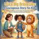 Lila's Big Brave Day: A Courageous Story for Kids