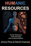 Humanic Resources: Human Resources in the era of AIs and Humanoid Robots