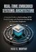 REAL-TIME Independently Published Real-Time Embedded Systems Architecture: A Practical Guide to Multitasking, RTOS Kernel Design, and Hardware Interfacing for Firmware Engineers Paperback